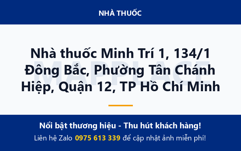 Nhà thuốc Minh Trí 1, 134/1 Đông Bắc, Phường Tân Chánh Hiệp, Quận 12, TP Hồ Chí Minh