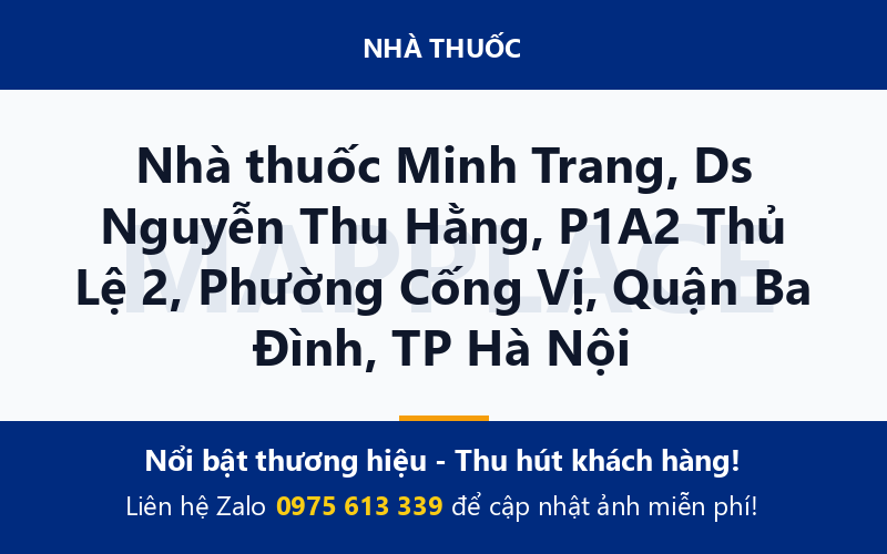 Nhà thuốc Minh Trang, Ds Nguyễn Thu Hằng, P1A2 Thủ Lệ 2, Phường Cống Vị, Quận Ba Đình, TP Hà Nội