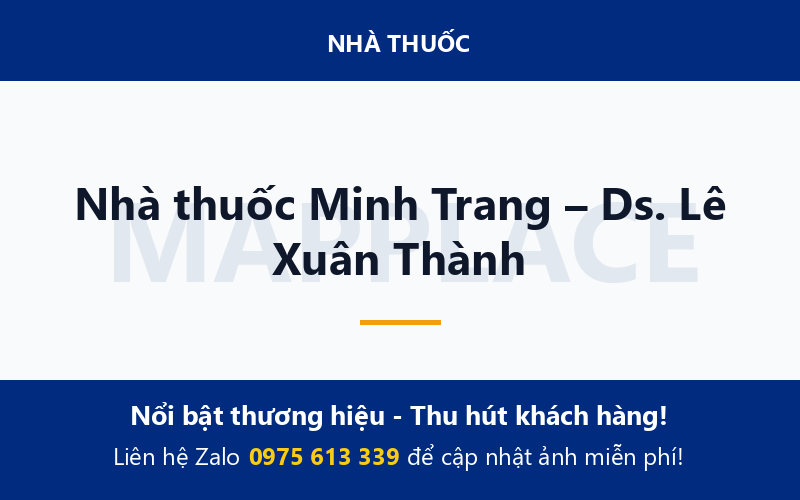 Nhà thuốc Minh Trang – Ds. Lê Xuân Thành