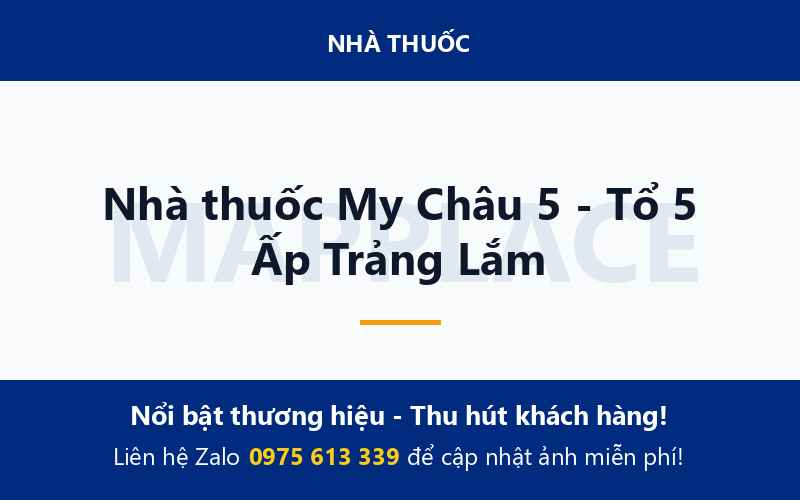 Nhà thuốc My Châu 5 - Tổ 5 Ấp Trảng Lắm