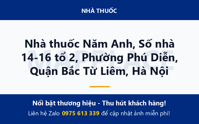 Nhà thuốc Năm Anh, Số nhà 14-16 tổ 2, Phường Phú Diễn, Quận Bắc Từ Liêm, Hà Nội