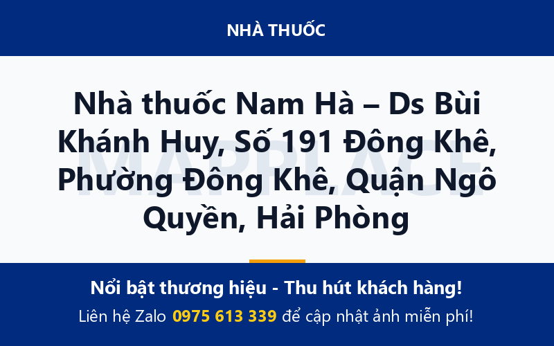 Nhà thuốc Nam Hà – Ds Bùi Khánh Huy, Số 191 Đông Khê, Phường Đông Khê, Quận Ngô Quyền, Hải Phòng