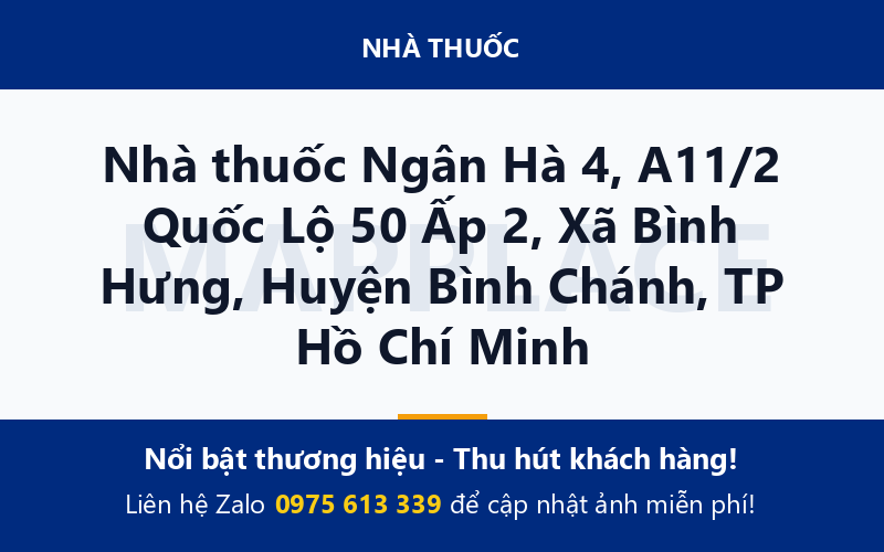 Nhà thuốc Ngân Hà 4, A11/2 Quốc Lộ 50 Ấp 2, Xã Bình Hưng, Huyện Bình Chánh, TP Hồ Chí Minh