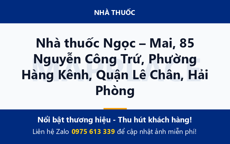 Nhà thuốc Ngọc – Mai, 85 Nguyễn Công Trứ, Phường Hàng Kênh, Quận Lê Chân, Hải Phòng