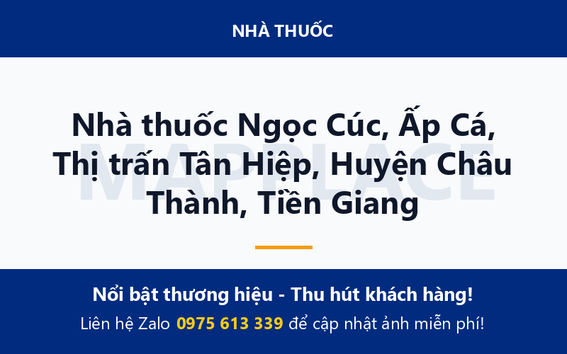 Nhà thuốc Ngọc Cúc, Ấp Cá, Thị trấn Tân Hiệp, Huyện Châu Thành, Tiền Giang