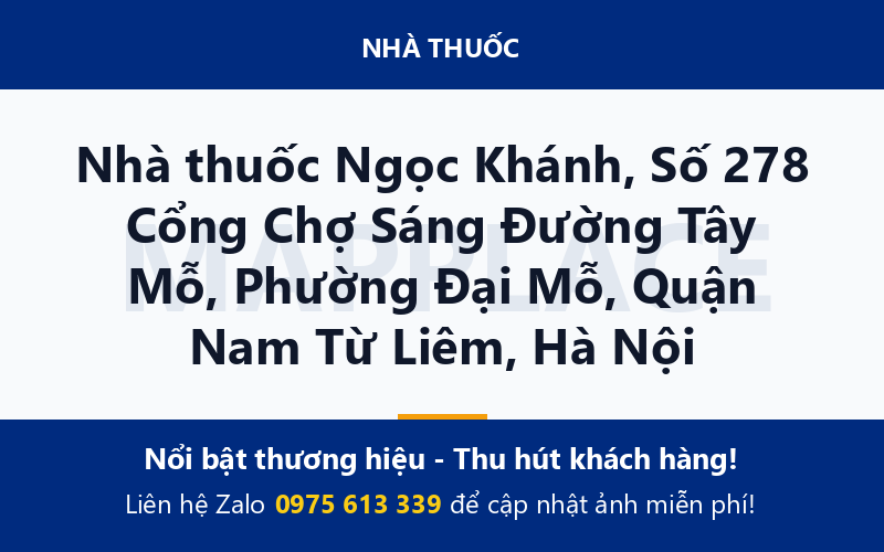 Nhà thuốc Ngọc Khánh, Số 278 Cổng Chợ Sáng Đường Tây Mỗ, Phường Đại Mỗ, Quận Nam Từ Liêm, Hà Nội