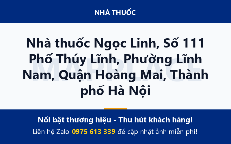 Nhà thuốc Ngọc Linh, Số 111 Phố Thúy Lĩnh, Phường Lĩnh Nam, Quận Hoàng Mai, Thành phố Hà Nội