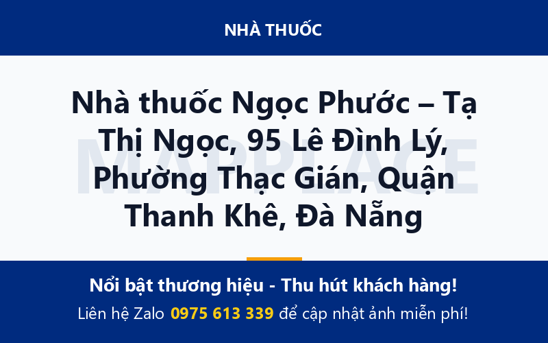 Nhà thuốc Ngọc Phước – Tạ Thị Ngọc, 95 Lê Đình Lý, Phường Thạc Gián, Quận Thanh Khê, Đà Nẵng