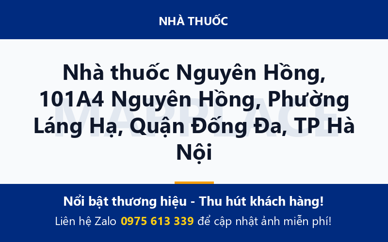 Nhà thuốc Nguyên Hồng, 101A4 Nguyên Hồng, Phường Láng Hạ, Quận Đống Đa, TP Hà Nội