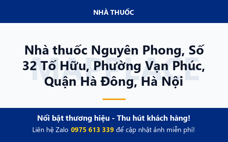 Nhà thuốc Nguyên Phong, Số 32 Tố Hữu, Phường Vạn Phúc, Quận Hà Đông, Hà Nội