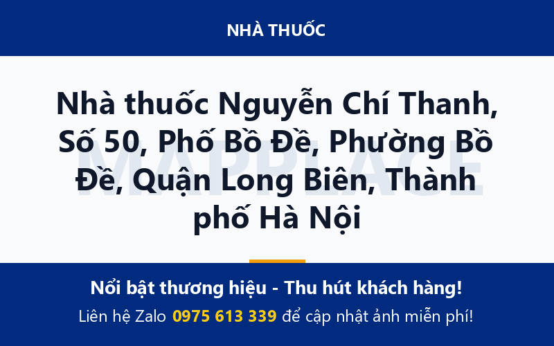 Nhà thuốc Nguyễn Chí Thanh, Số 50, Phố Bồ Đề, Phường Bồ Đề, Quận Long Biên, Thành phố Hà Nội