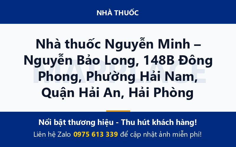 Nhà thuốc Nguyễn Minh – Nguyễn Bảo Long, 148B Đông Phong, Phường Hải Nam, Quận Hải An, Hải Phòng