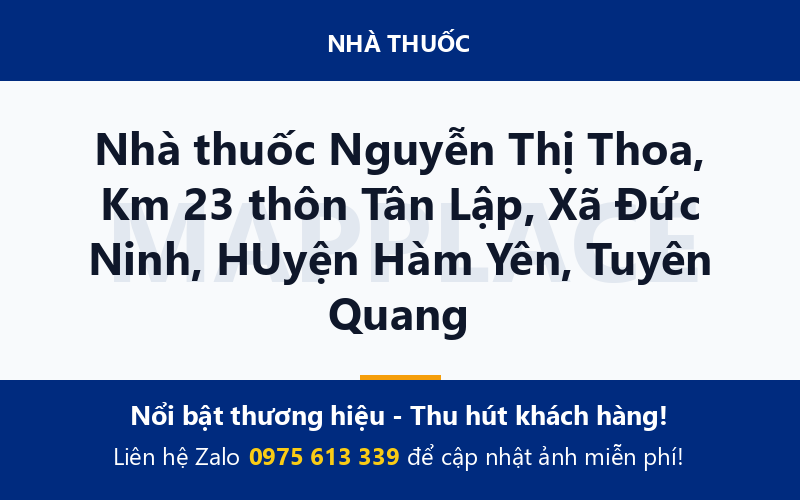 Nhà thuốc Nguyễn Thị Thoa, Km 23 thôn Tân Lập, Xã Đức Ninh, HUyện Hàm Yên, Tuyên Quang