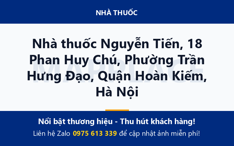 Nhà thuốc Nguyễn Tiến, 18 Phan Huy Chú, Phường Trần Hưng Đạo, Quận Hoàn Kiếm, Hà Nội