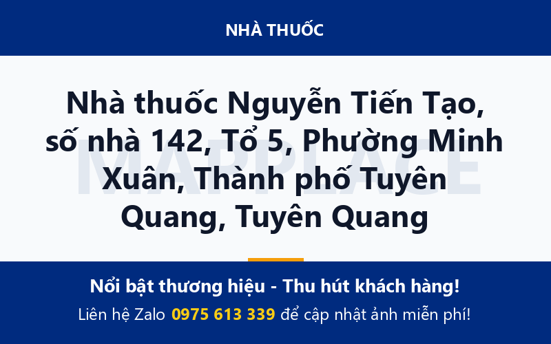 Nhà thuốc Nguyễn Tiến Tạo, số nhà 142, Tổ 5, Phường Minh Xuân, Thành phố Tuyên Quang, Tuyên Quang
