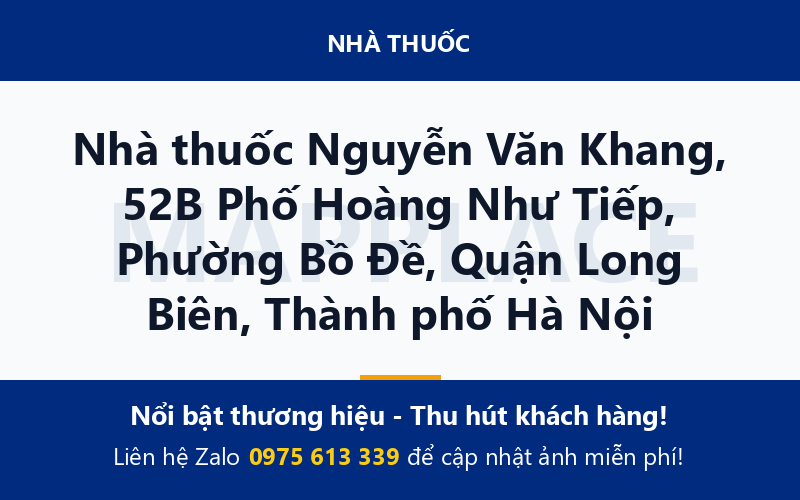 Nhà thuốc Nguyễn Văn Khang, 52B Phố Hoàng Như Tiếp, Phường Bồ Đề, Quận Long Biên, Thành phố Hà Nội