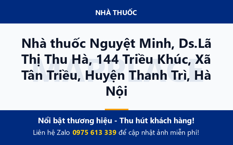 Nhà thuốc Nguyệt Minh, Ds.Lã Thị Thu Hà, 144 Triều Khúc, Xã Tân Triều, Huyện Thanh Trì, Hà Nội
