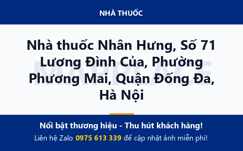 Nhà thuốc Nhân Hưng, Số 71 Lương Đình Của, Phường Phương Mai, Quận Đống Đa, Hà Nội