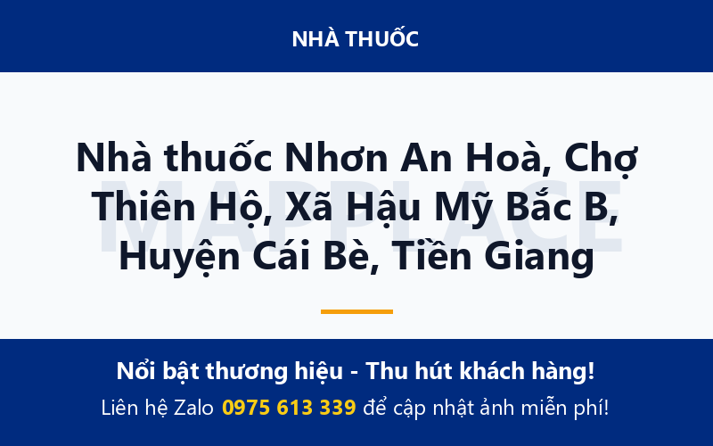 Nhà thuốc Nhơn An Hoà, Chợ Thiên Hộ, Xã Hậu Mỹ Bắc B, Huyện Cái Bè, Tiền Giang