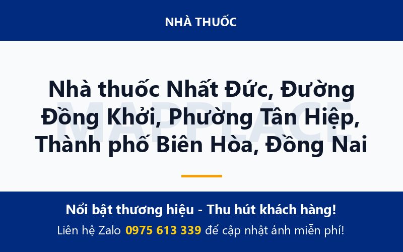 Nhà thuốc Nhất Đức, Đường Đồng Khởi, Phường Tân Hiệp, Thành phố Biên Hòa, Đồng Nai