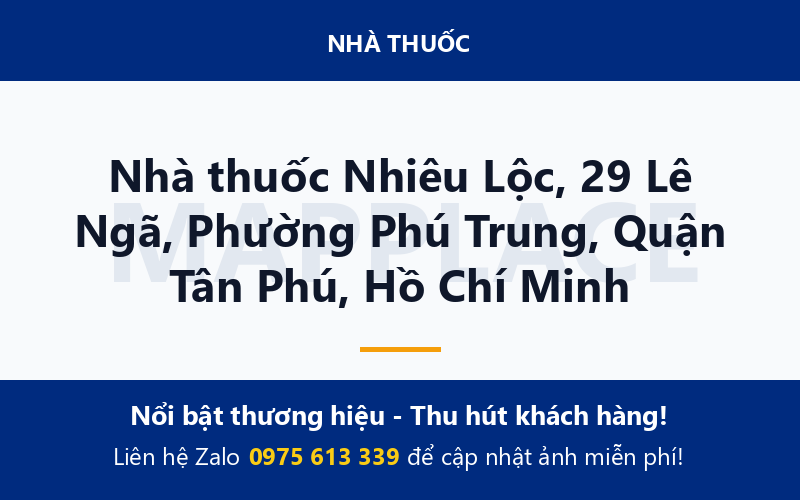 Nhà thuốc Nhiêu Lộc, 29 Lê Ngã, Phường Phú Trung, Quận Tân Phú, Hồ Chí Minh