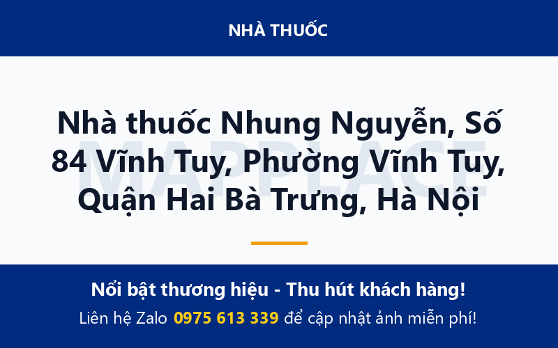 Nhà thuốc Nhung Nguyễn, Số 84 Vĩnh Tuy, Phường Vĩnh Tuy, Quận Hai Bà Trưng, Hà Nội