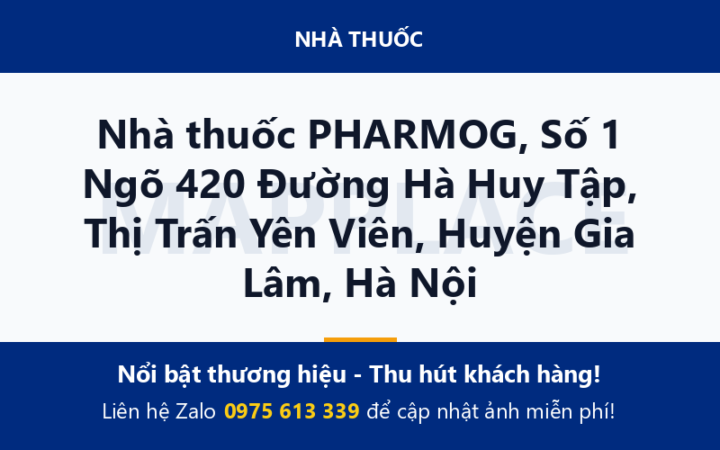 Nhà thuốc PHARMOG, Số 1 Ngõ 420 Đường Hà Huy Tập, Thị Trấn Yên Viên, Huyện Gia Lâm, Hà Nội