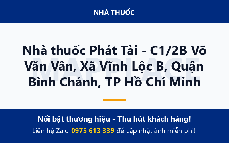 Nhà thuốc Phát Tài - C1/2B Võ Văn Vân, Xã Vĩnh Lộc B, Quận Bình Chánh, TP Hồ Chí Minh