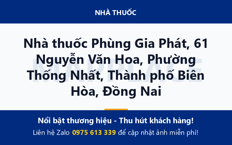 Nhà thuốc Phùng Gia Phát, 61 Nguyễn Văn Hoa, Phường Thống Nhất, Thành phố Biên Hòa, Đồng Nai