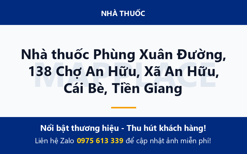 Nhà thuốc Phùng Xuân Đường, 138 Chợ An Hữu, Xã An Hữu, Cái Bè, Tiền Giang