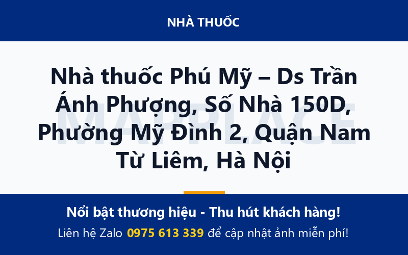 Nhà thuốc Phú Mỹ – Ds Trần Ánh Phượng, Số Nhà 150D, Phường Mỹ Đình 2, Quận Nam Từ Liêm, Hà Nội