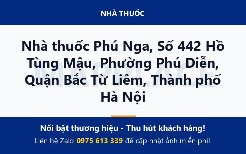 Nhà thuốc Phú Nga, Số 442 Hồ Tùng Mậu, Phường Phú Diễn, Quận Bắc Từ Liêm, Thành phố Hà Nội