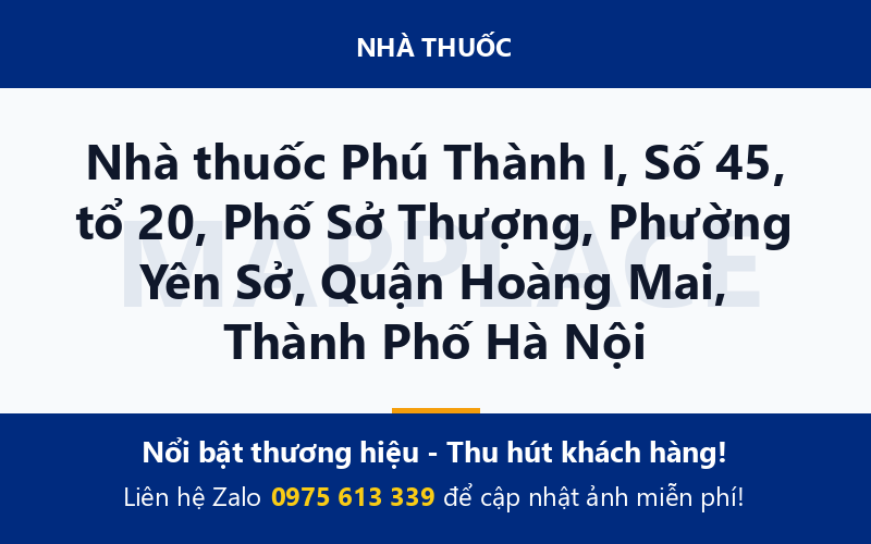 Nhà thuốc Phú Thành I, Số 45, tổ 20, Phố Sở Thượng, Phường Yên Sở, Quận Hoàng Mai, Thành Phố Hà Nội