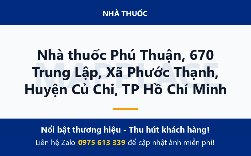 Nhà thuốc Phú Thuận, 670 Trung Lập, Xã Phước Thạnh, Huyện Củ Chi, TP Hồ Chí Minh