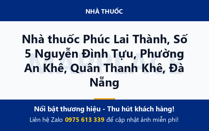 Nhà thuốc Phúc Lai Thành, Số 5 Nguyễn Đình Tựu, Phường An Khê, Quân Thanh Khê, Đà Nẵng