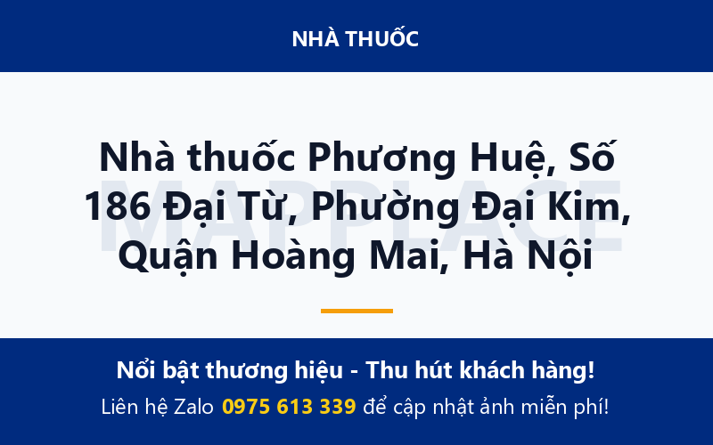 Nhà thuốc Phương Huệ, Số 186 Đại Từ, Phường Đại Kim, Quận Hoàng Mai, Hà Nội