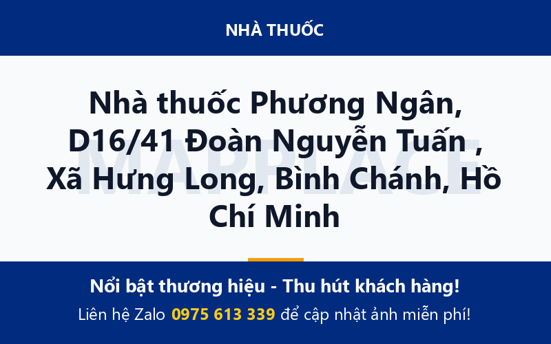 Nhà thuốc Phương Ngân, D16/41 Đoàn Nguyễn Tuấn , Xã Hưng Long, Bình Chánh, Hồ Chí Minh