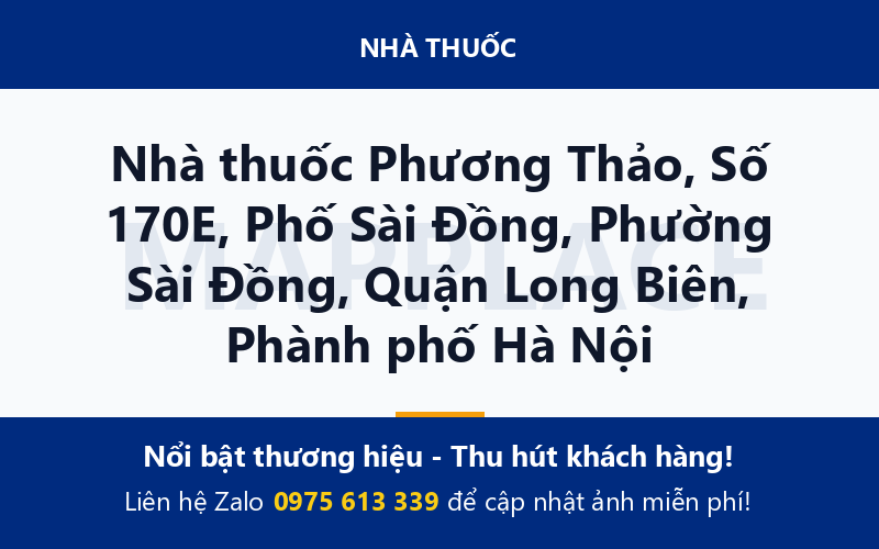 Nhà thuốc Phương Thảo, Số 170E, Phố Sài Đồng, Phường Sài Đồng, Quận Long Biên, Phành phố Hà Nội
