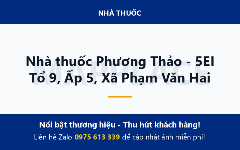 Nhà thuốc Phương Thảo - 5EI Tổ 9, Ấp 5, Xã Phạm Văn Hai