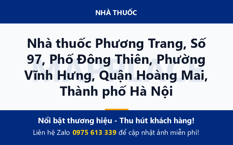 Nhà thuốc Phương Trang, Số 97, Phố Đông Thiên, Phường Vĩnh Hưng, Quận Hoàng Mai, Thành phố Hà Nội