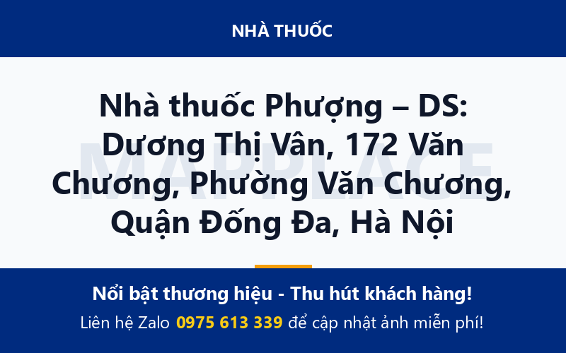 Nhà thuốc Phượng – DS: Dương Thị Vân, 172 Văn Chương, Phường Văn Chương, Quận Đống Đa, Hà Nội