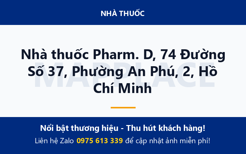 Nhà thuốc Pharm. D, 74 Đường Số 37, Phường An Phú, 2, Hồ Chí Minh