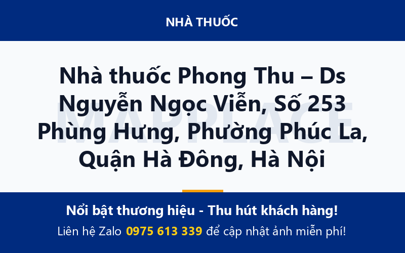 Nhà thuốc Phong Thu – Ds Nguyễn Ngọc Viễn, Số 253 Phùng Hưng, Phường Phúc La, Quận Hà Đông, Hà Nội