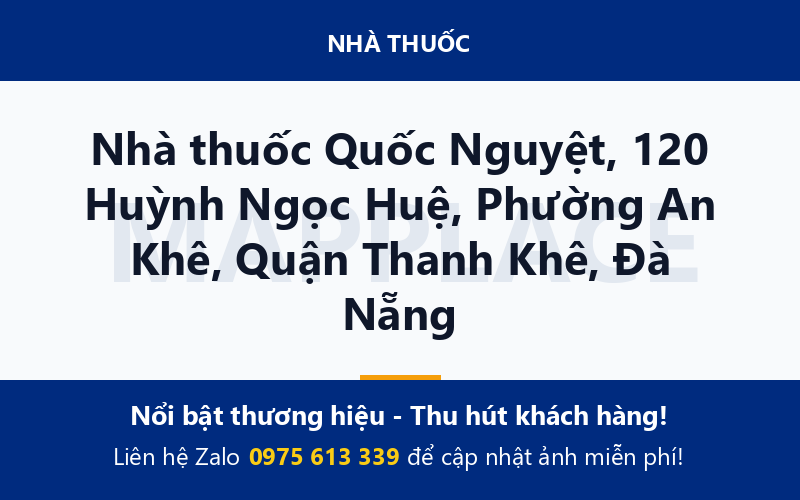 Nhà thuốc Quốc Nguyệt, 120 Huỳnh Ngọc Huệ, Phường An Khê, Quận Thanh Khê, Đà Nẵng