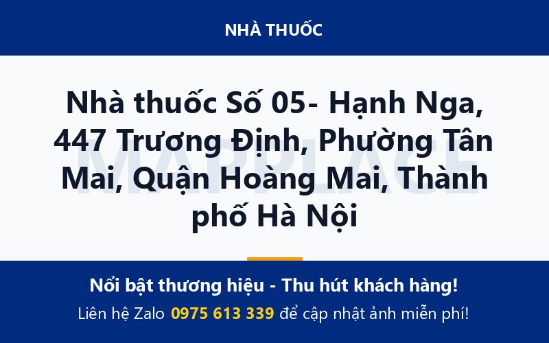 Nhà thuốc Số 05- Hạnh Nga, 447 Trương Định, Phường Tân Mai, Quận Hoàng Mai, Thành phố Hà Nội
