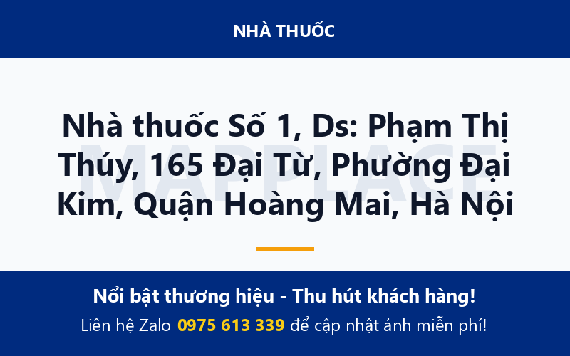 Nhà thuốc Số 1, Ds: Phạm Thị Thúy, 165 Đại Từ, Phường Đại Kim, Quận Hoàng Mai, Hà Nội