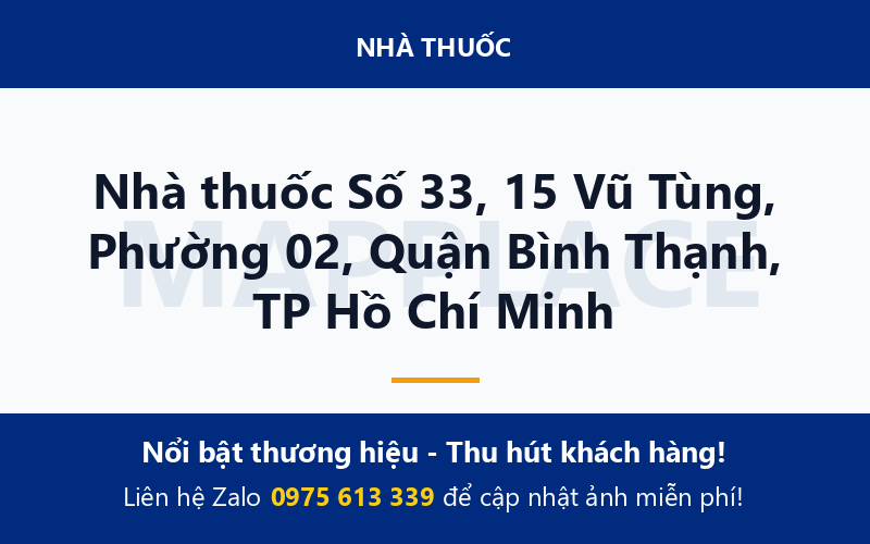 Nhà thuốc Số 33, 15 Vũ Tùng, Phường 02, Quận Bình Thạnh, TP Hồ Chí Minh
