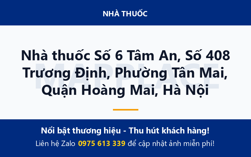 Nhà thuốc Số 6 Tâm An, Số 408 Trương Định, Phường Tân Mai, Quận Hoàng Mai, Hà Nội