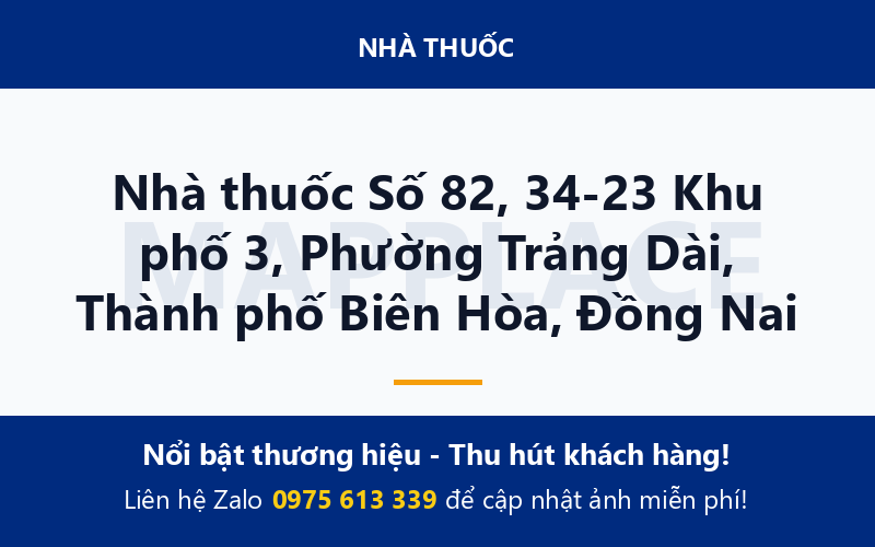 Nhà thuốc Số 82, 34-23 Khu phố 3, Phường Trảng Dài, Thành phố Biên Hòa, Đồng Nai