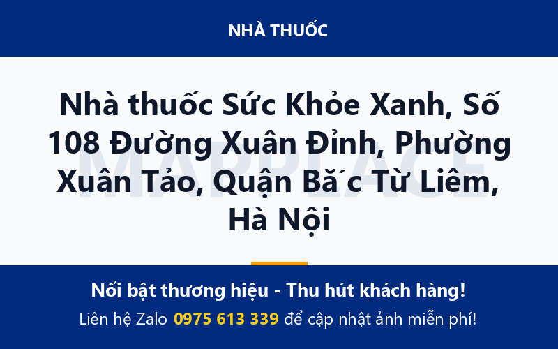 Nhà thuốc Sức Khỏe Xanh, Số 108 Đường Xuân Đỉnh, Phường Xuân Tảo, Quận Bắc Từ Liêm, Hà Nội